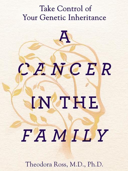 Title details for A Cancer in the Family by Siddhartha Mukherjee - Wait list